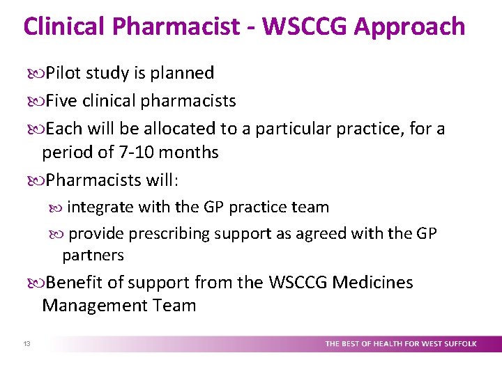 Clinical Pharmacist - WSCCG Approach Pilot study is planned Five clinical pharmacists Each will