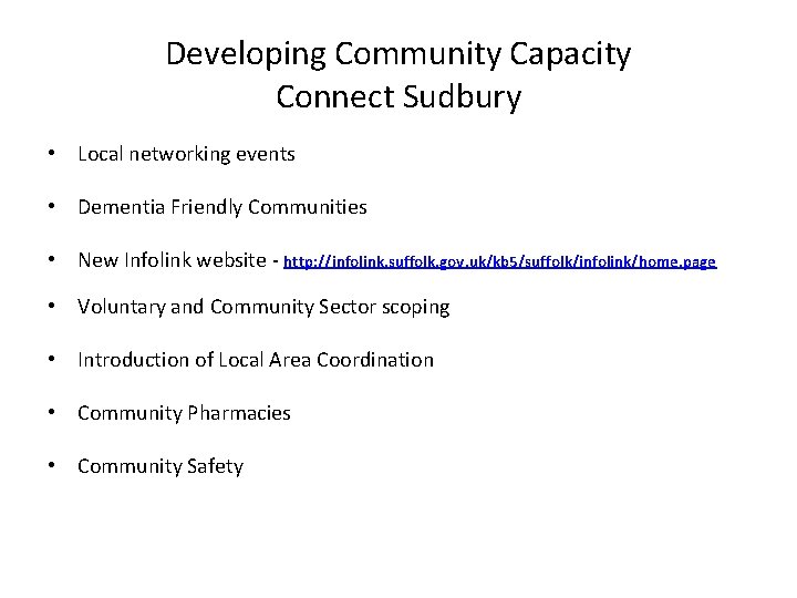 Developing Community Capacity Connect Sudbury • Local networking events • Dementia Friendly Communities •