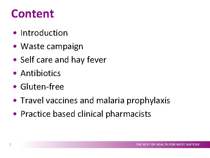 Content • • 2 Introduction Waste campaign Self care and hay fever Antibiotics Gluten-free