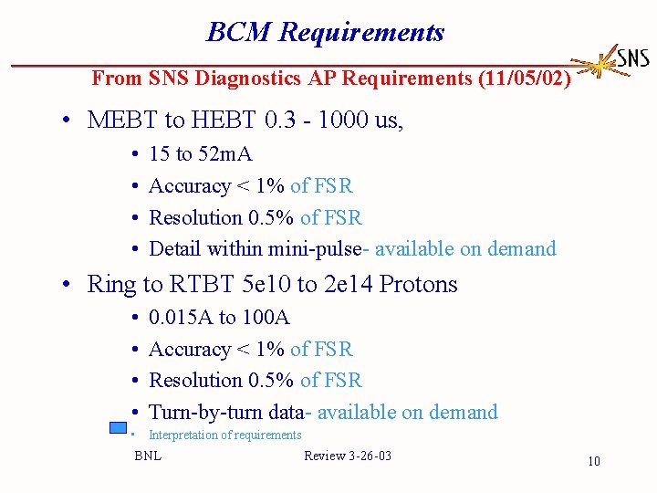 BCM Requirements From SNS Diagnostics AP Requirements (11/05/02) • MEBT to HEBT 0. 3