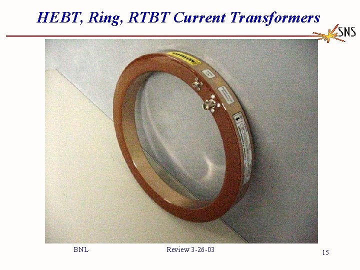 HEBT, Ring, RTBT Current Transformers BNL Review 3 -26 -03 15 