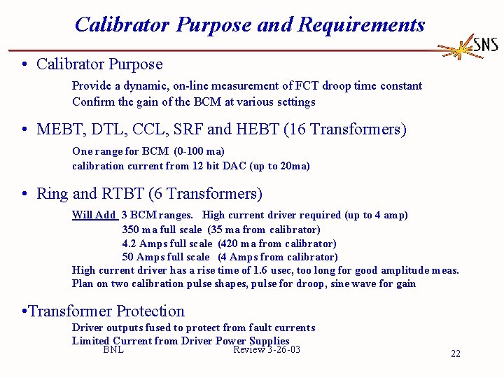 Calibrator Purpose and Requirements • Calibrator Purpose Provide a dynamic, on-line measurement of FCT