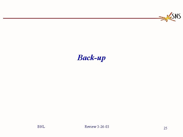 Back-up BNL Review 3 -26 -03 25 