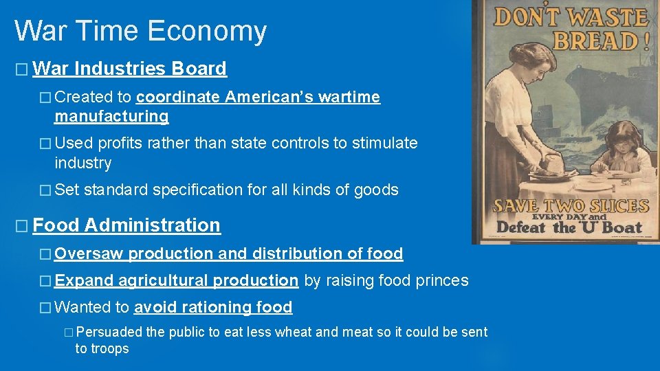 War Time Economy � War Industries Board � Created to coordinate American’s wartime manufacturing