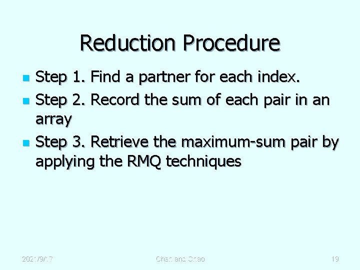 Reduction Procedure n n n Step 1. Find a partner for each index. Step