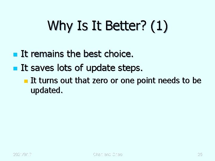 Why Is It Better? (1) n n It remains the best choice. It saves