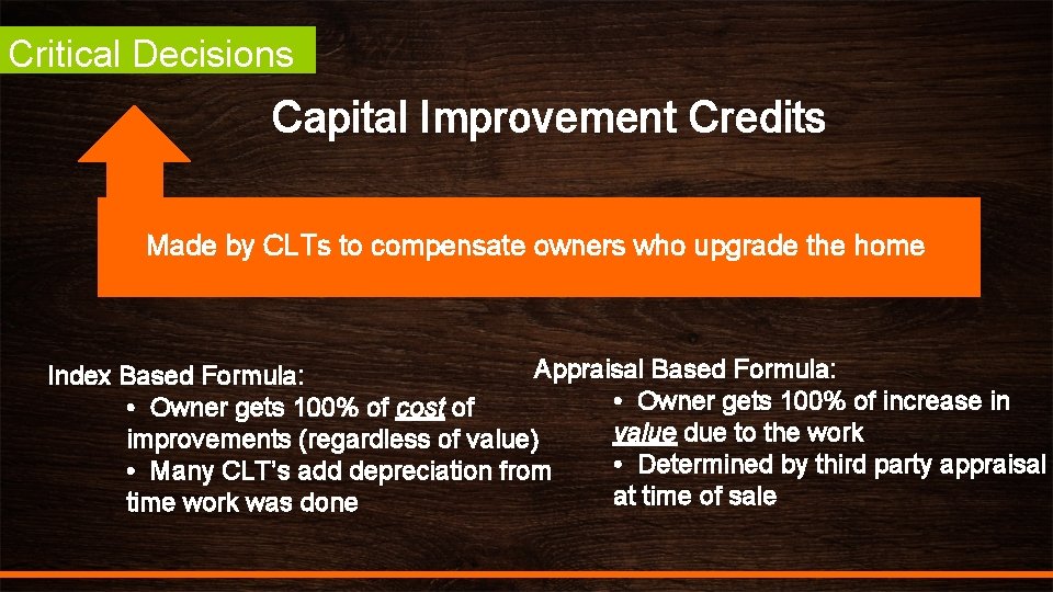 Critical Decisions Capital Improvement Credits Made by CLTs to compensate owners who upgrade the