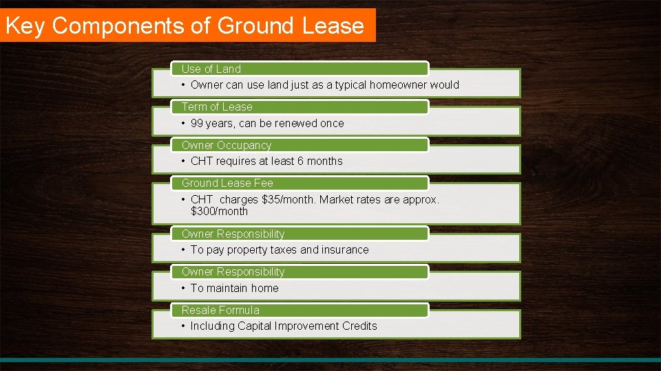 Key Components of Ground Lease Use of Land • Owner can use land just