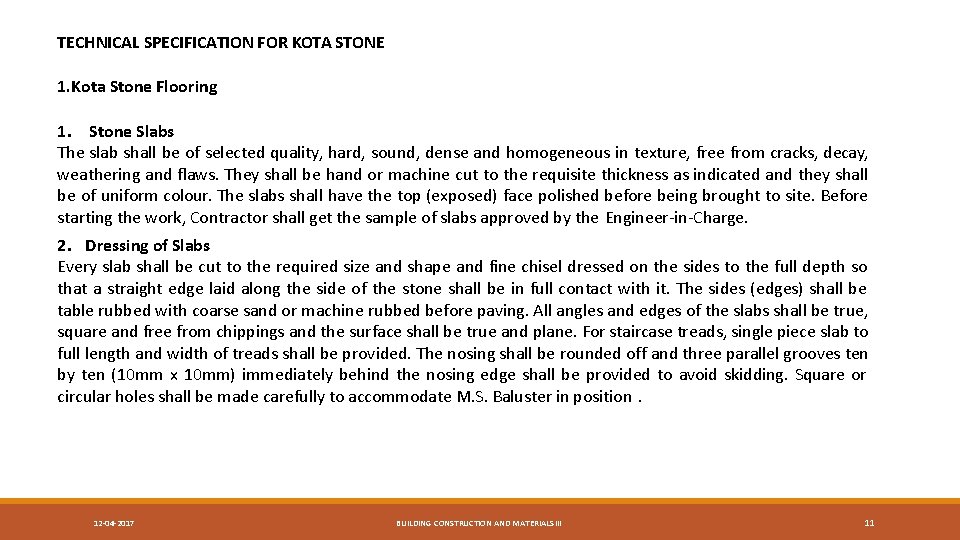 TECHNICAL SPECIFICATION FOR KOTA STONE 1. Kota Stone Flooring 1. Stone Slabs The slab