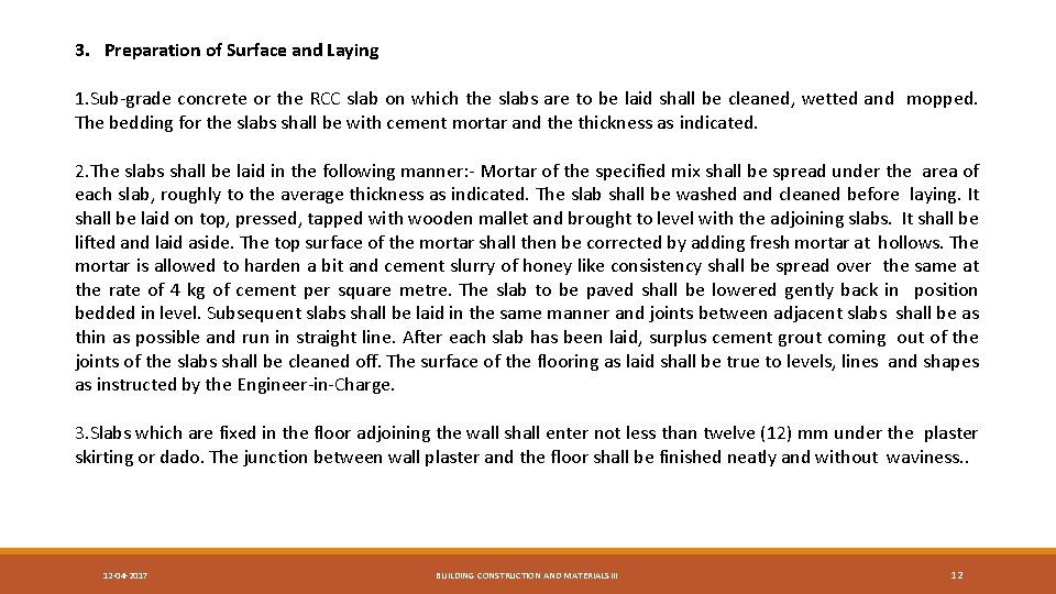 3. Preparation of Surface and Laying 1. Sub-grade concrete or the RCC slab on