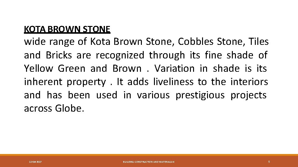 KOTA BROWN STONE wide range of Kota Brown Stone, Cobbles Stone, Tiles and Bricks