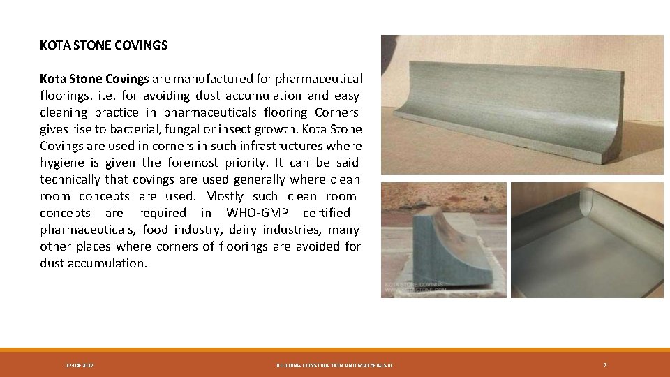 KOTA STONE COVINGS Kota Stone Covings are manufactured for pharmaceutical floorings. i. e. for