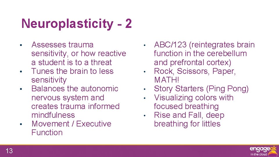 Neuroplasticity - 2 • • 13 Assesses trauma sensitivity, or how reactive a student