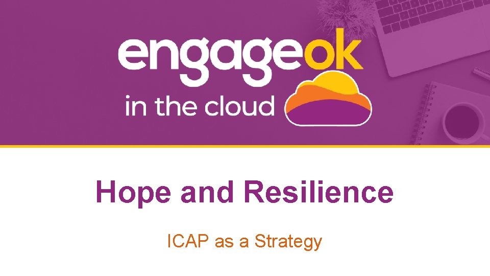 Hope and Resilience ICAP as a Strategy 