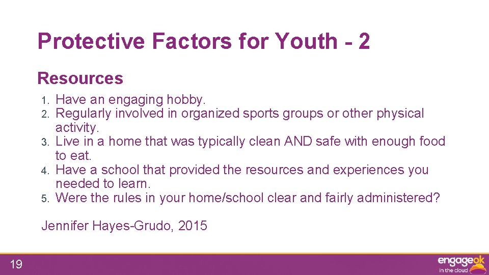 Protective Factors for Youth - 2 Resources 1. 2. 3. 4. 5. Have an