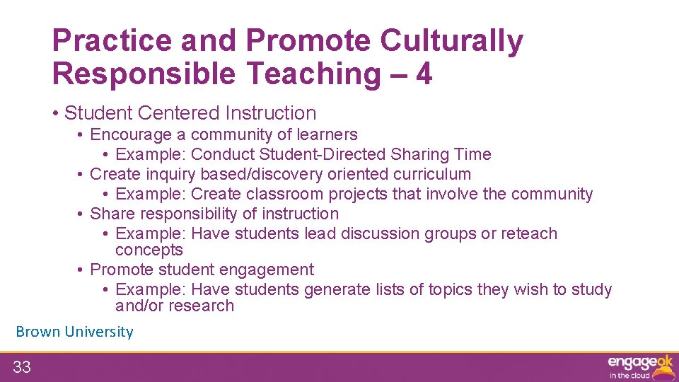 Practice and Promote Culturally Responsible Teaching – 4 • Student Centered Instruction • Encourage