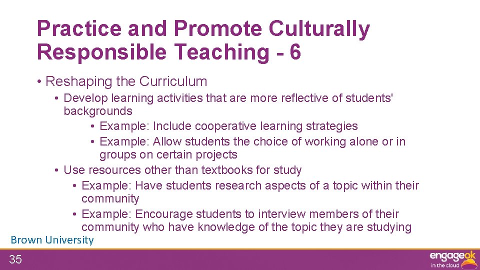 Practice and Promote Culturally Responsible Teaching - 6 • Reshaping the Curriculum • Develop