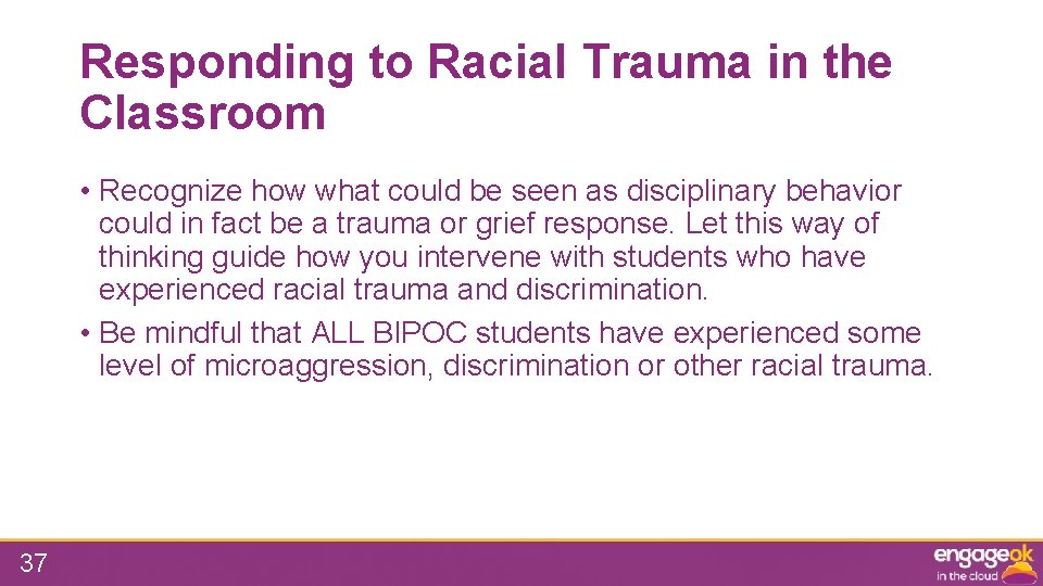 Responding to Racial Trauma in the Classroom • Recognize how what could be seen