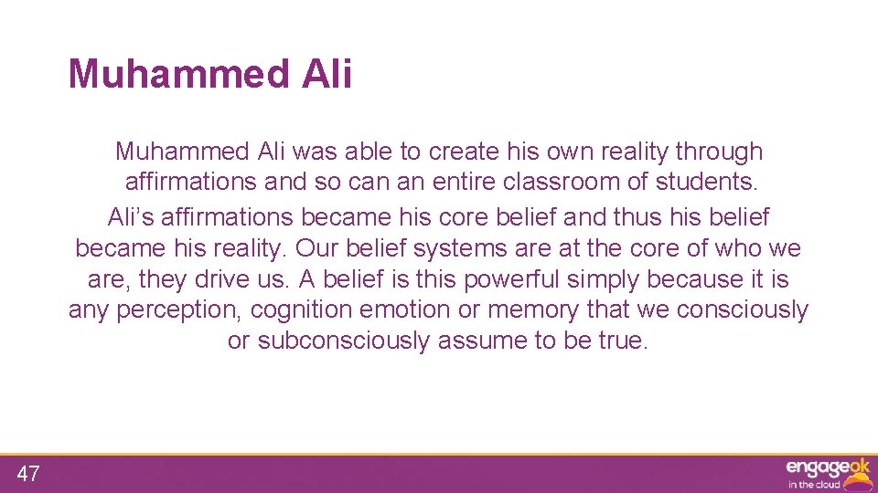 Muhammed Ali was able to create his own reality through affirmations and so can