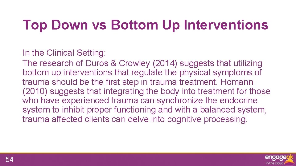 Top Down vs Bottom Up Interventions In the Clinical Setting: The research of Duros