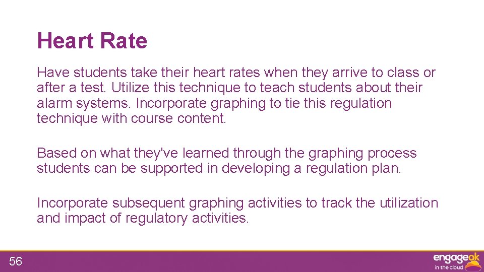 Heart Rate Have students take their heart rates when they arrive to class or