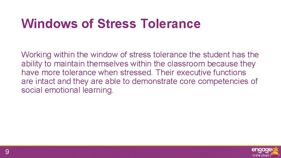 Windows of Stress Tolerance Working within the window of stress tolerance the student has
