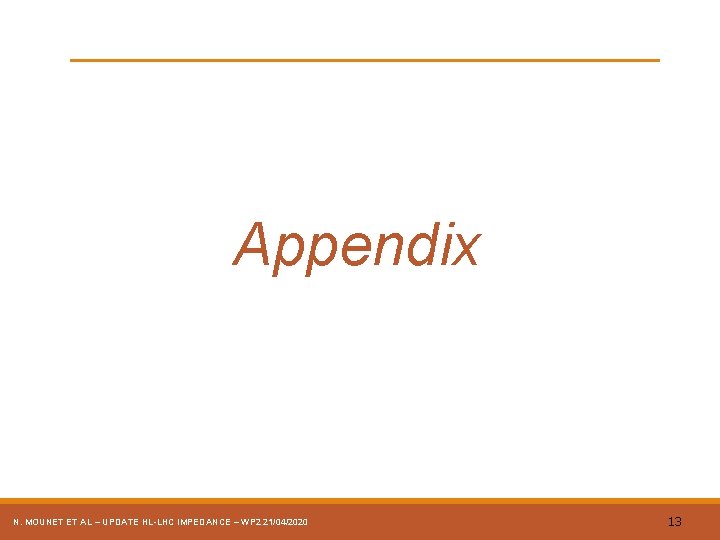 Appendix N. MOUNET ET AL – UPDATE HL-LHC IMPEDANCE – WP 2 21/04/2020 13