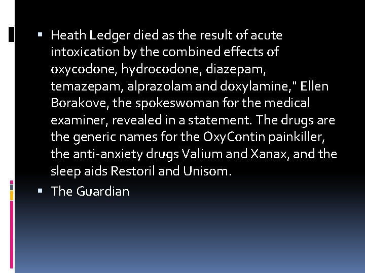  Heath Ledger died as the result of acute intoxication by the combined effects