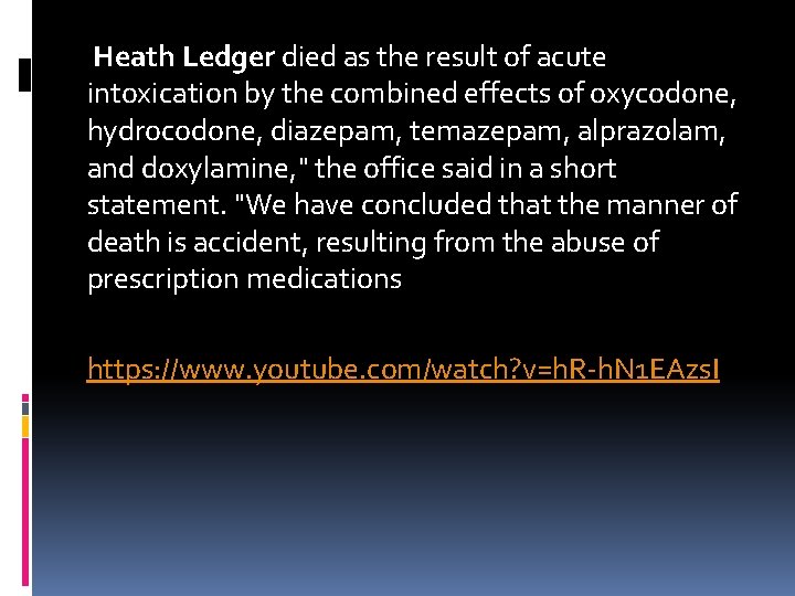 Heath Ledger died as the result of acute intoxication by the combined effects of