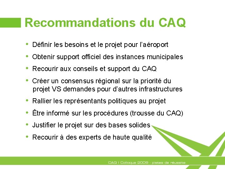 Recommandations du CAQ • • Définir les besoins et le projet pour l’aéroport •