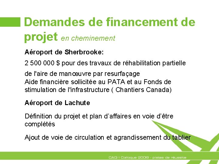 Demandes de financement de projet en cheminement Aéroport de Sherbrooke: 2 500 000 $