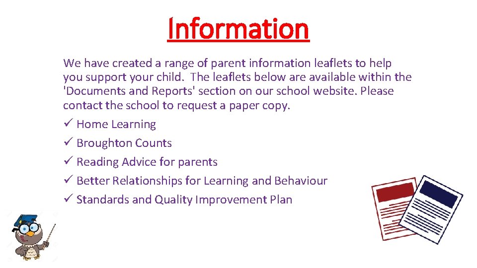 Information We have created a range of parent information leaflets to help you support