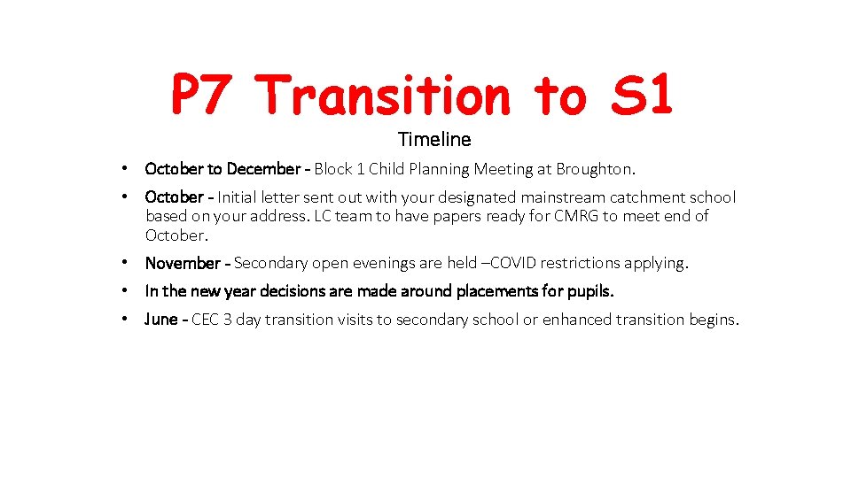 P 7 Transition to S 1 Timeline • October to December - Block 1