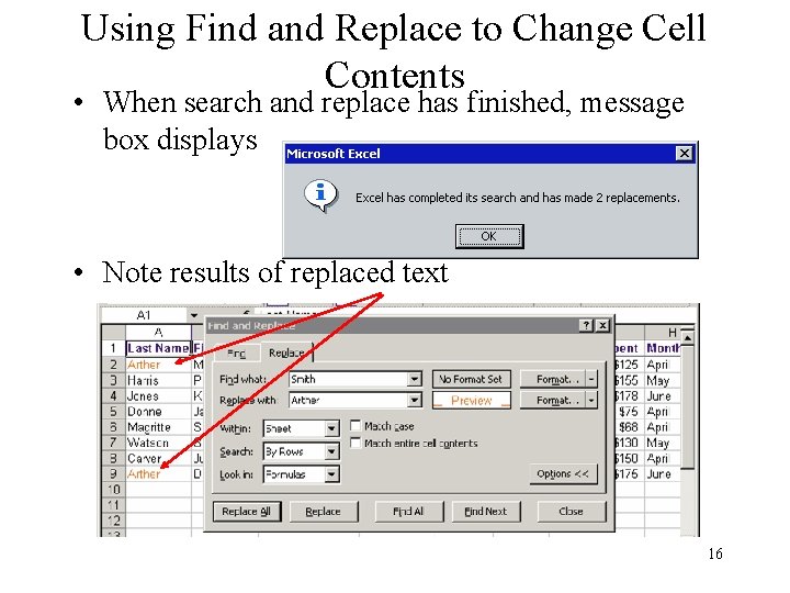 Using Find and Replace to Change Cell Contents • When search and replace has