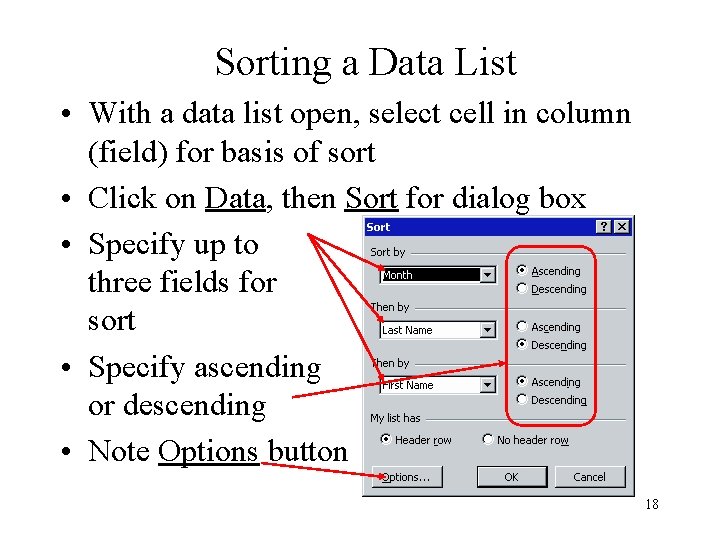 Sorting a Data List • With a data list open, select cell in column