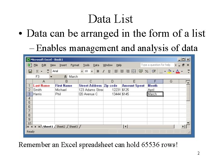 Data List • Data can be arranged in the form of a list –