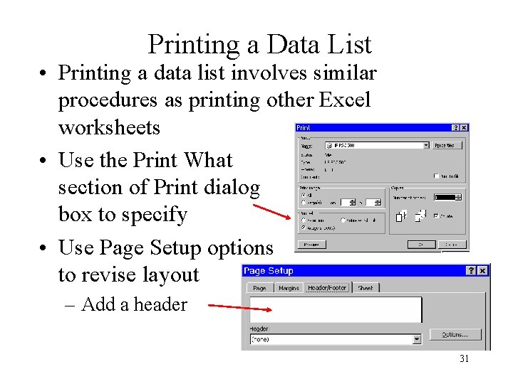 Printing a Data List • Printing a data list involves similar procedures as printing