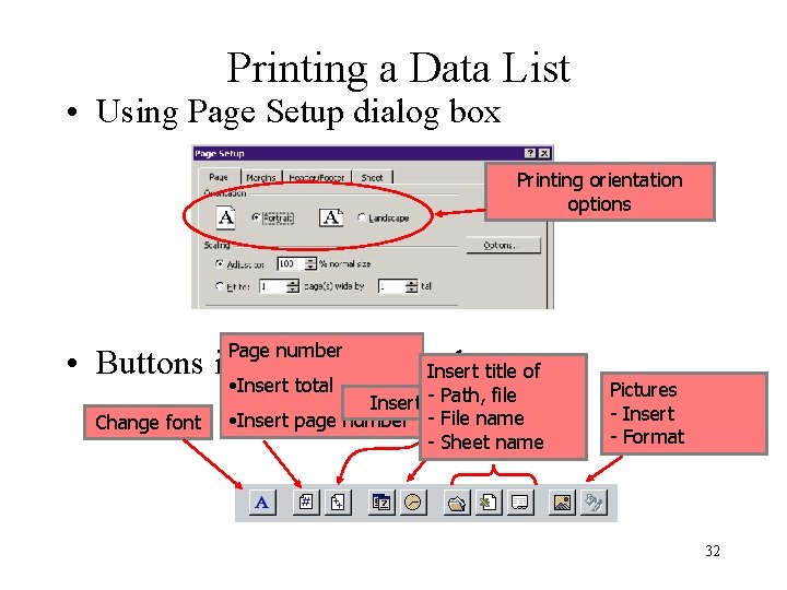 Printing a Data List • Using Page Setup dialog box Printing orientation options Page