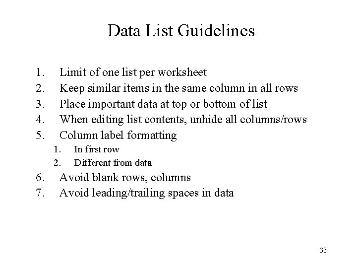 Data List Guidelines 1. 2. 3. 4. 5. Limit of one list per worksheet