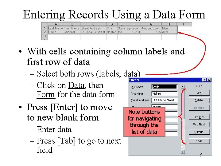 Entering Records Using a Data Form • With cells containing column labels and first