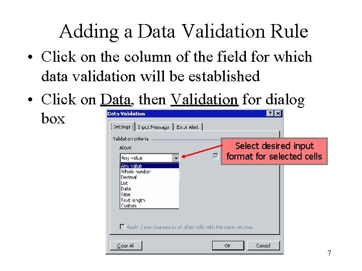 Adding a Data Validation Rule • Click on the column of the field for