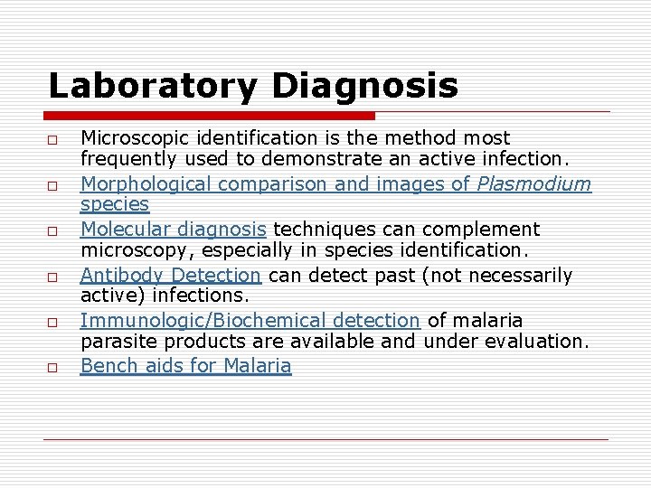 Laboratory Diagnosis o o o Microscopic identification is the method most frequently used to