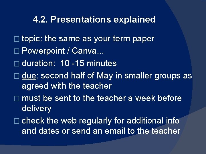 4. 2. Presentations explained � topic: the same as your term paper � Powerpoint