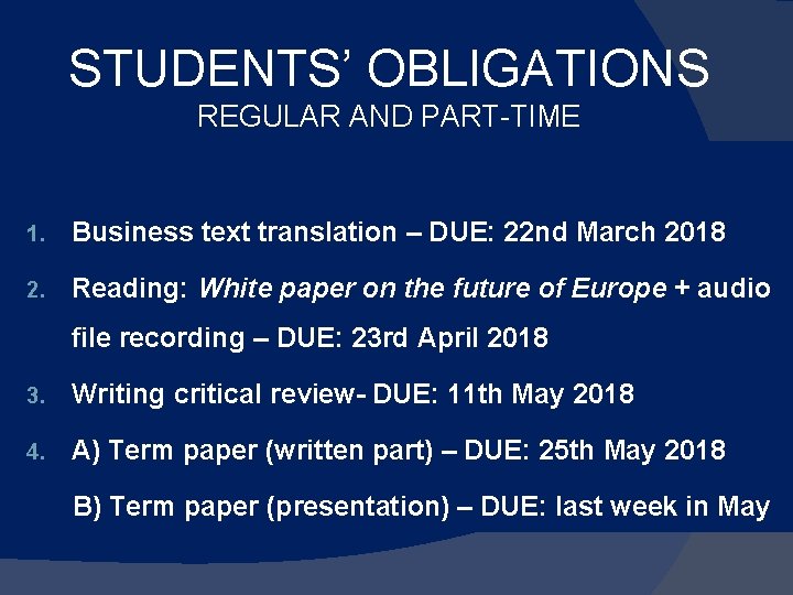 STUDENTS’ OBLIGATIONS REGULAR AND PART-TIME 1. Business text translation – DUE: 22 nd March