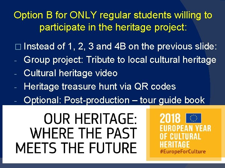 Option B for ONLY regular students willing to participate in the heritage project: �