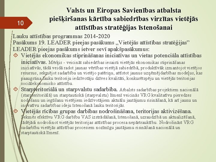 10 Valsts un Eiropas Savienības atbalsta piešķiršanas kārtība sabiedrības virzītas vietējās attīstības stratēģijas īstenošanai