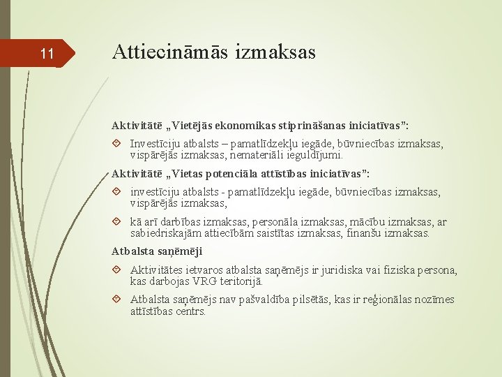 11 Attiecināmās izmaksas Aktivitātē „Vietējās ekonomikas stiprināšanas iniciatīvas”: Investīciju atbalsts – pamatlīdzekļu iegāde, būvniecības