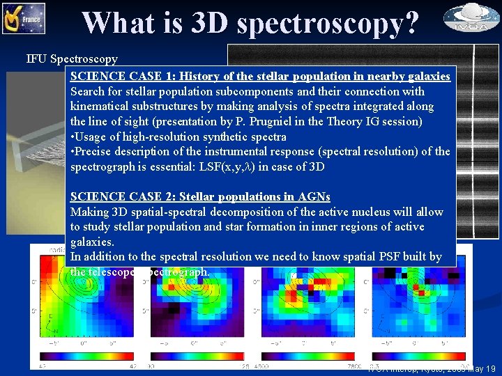 What is 3 D spectroscopy? IFU Spectroscopy SCIENCE CASE 1: History of the stellar