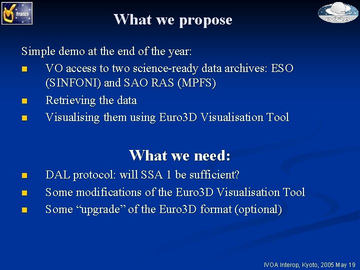 What we propose Simple demo at the end of the year: n VO access