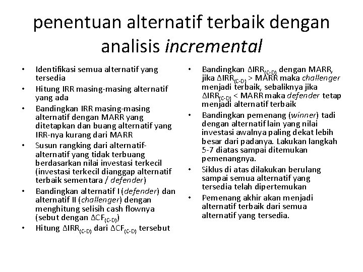 penentuan alternatif terbaik dengan analisis incremental • • • Identifikasi semua alternatif yang tersedia penentuan alternatif terbaik dengan analisis incremental • • • Identifikasi semua alternatif yang tersedia
